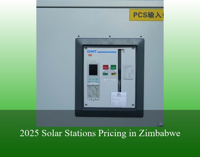 2025 Solar Stations Pricing in Zimbabwe
